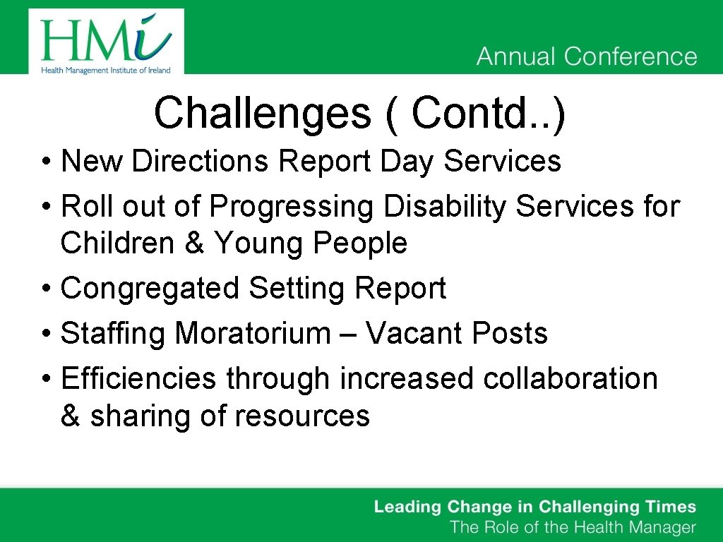 Challenges ( Contd. . ) • New Directions Report Day Services • Roll out