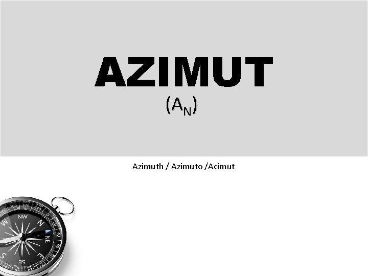 AZIMUT (AN) Azimuth / Azimuto /Acimut 