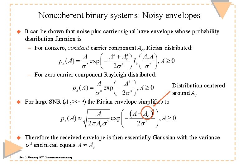 Noncoherent binary systems: Noisy envelopes u It can be shown that noise plus carrier