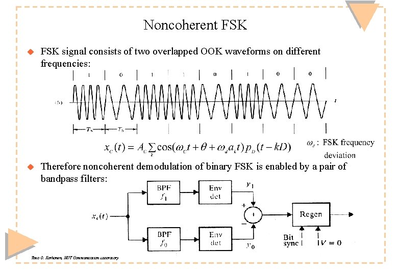 Noncoherent FSK u FSK signal consists of two overlapped OOK waveforms on different frequencies: