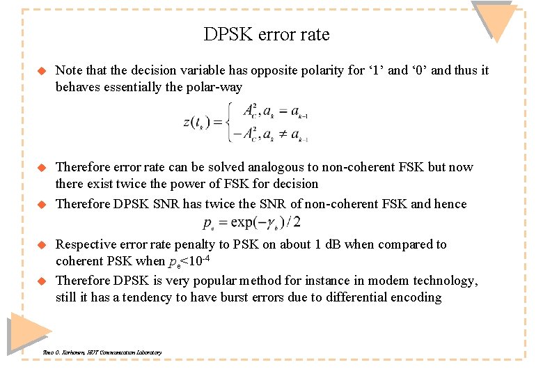 DPSK error rate u Note that the decision variable has opposite polarity for ‘