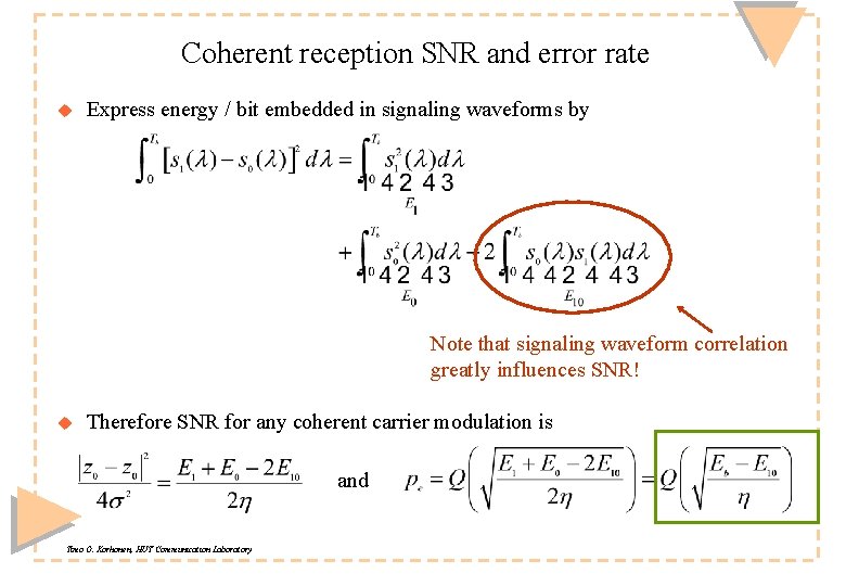 Coherent reception SNR and error rate u Express energy / bit embedded in signaling