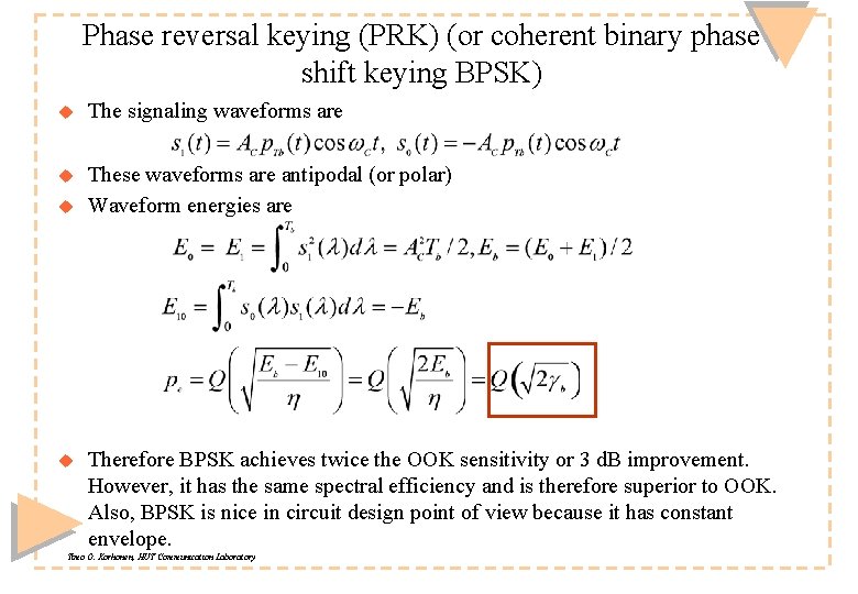 Phase reversal keying (PRK) (or coherent binary phase shift keying BPSK) u The signaling