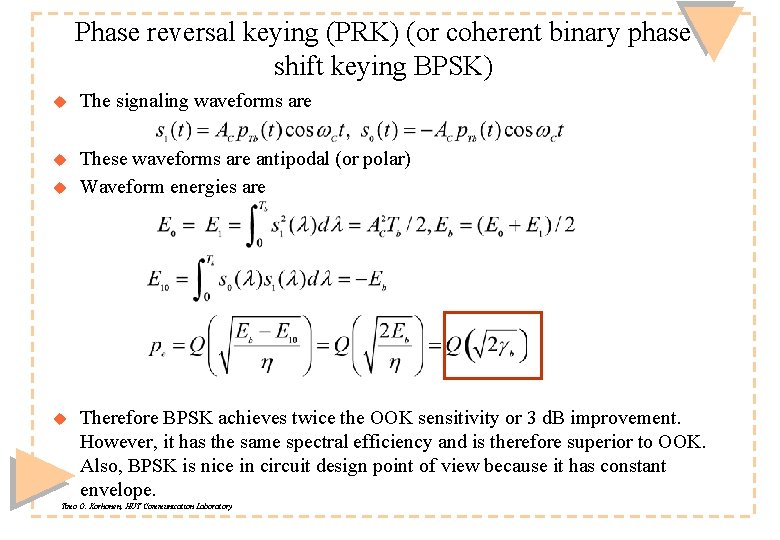 Phase reversal keying (PRK) (or coherent binary phase shift keying BPSK) u The signaling Phase reversal keying (PRK) (or coherent binary phase shift keying BPSK) u The signaling