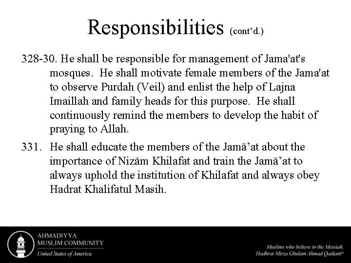 Responsibilities (cont’d. ) 328 -30. He shall be responsible for management of Jama'at's mosques.