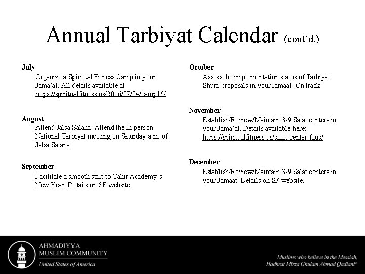 Annual Tarbiyat Calendar (cont’d. ) July Organize a Spiritual Fitness Camp in your Jama’at.