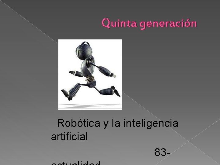 Quinta generación Robótica y la inteligencia artificial 83 - 