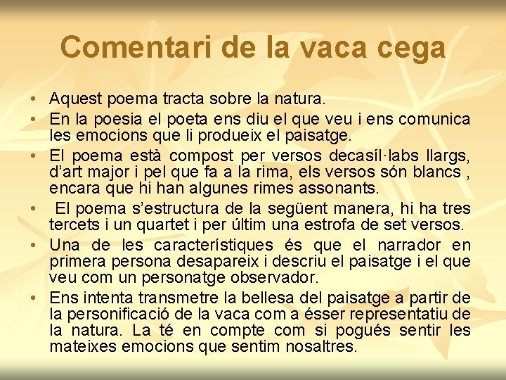 Comentari de la vaca cega • Aquest poema tracta sobre la natura. • En