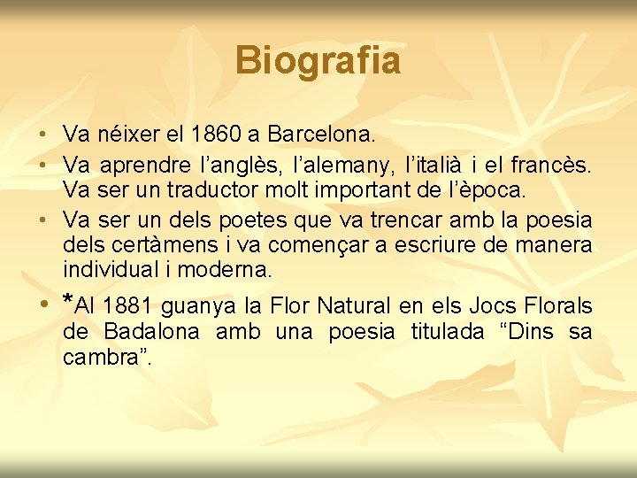 Biografia • Va néixer el 1860 a Barcelona. • Va aprendre l’anglès, l’alemany, l’italià