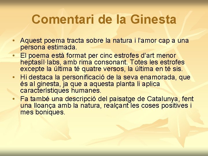 Comentari de la Ginesta • Aquest poema tracta sobre la natura i l’amor cap Comentari de la Ginesta • Aquest poema tracta sobre la natura i l’amor cap