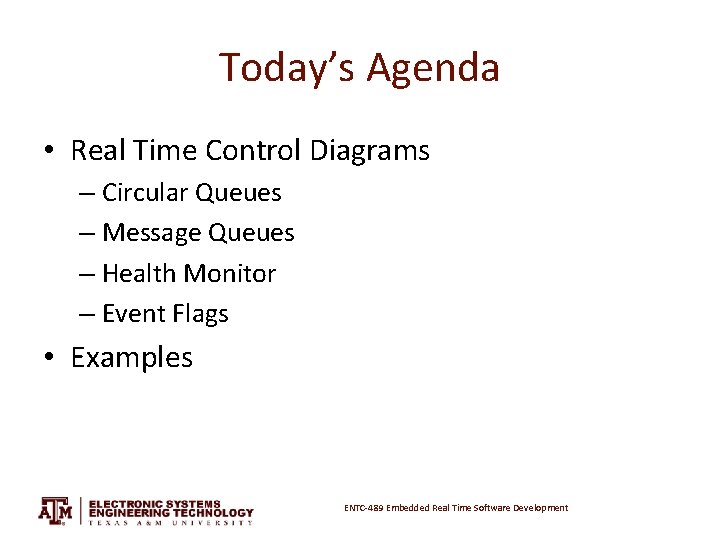 Today’s Agenda • Real Time Control Diagrams – Circular Queues – Message Queues –