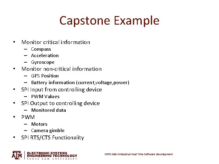 Capstone Example • Monitor critical information – Compass – Acceleration – Gyroscope • Monitor