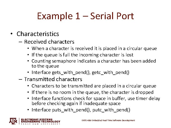 Example 1 – Serial Port • Characteristics – Received characters • When a character