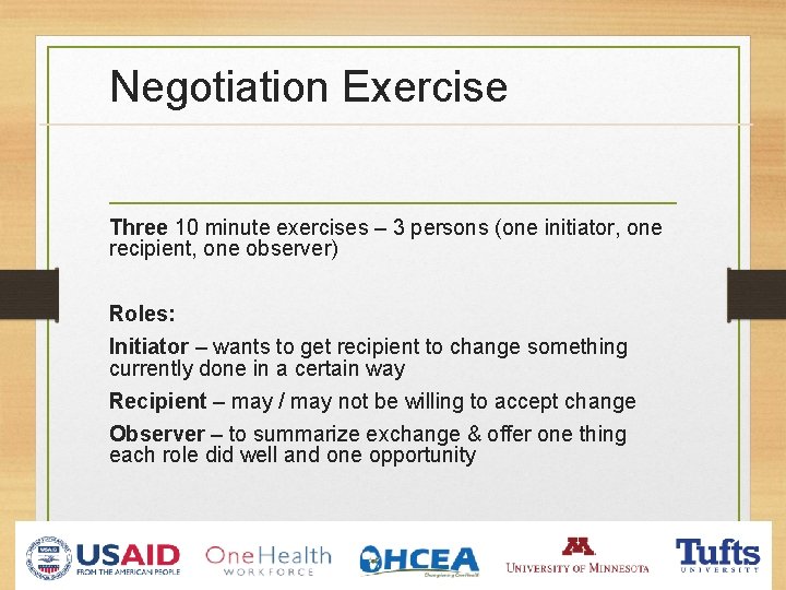 Negotiation Exercise Three 10 minute exercises – 3 persons (one initiator, one recipient, one