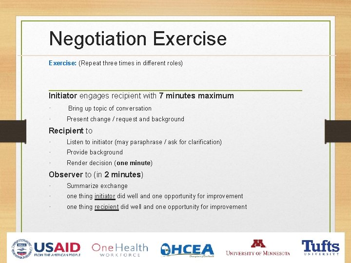 Negotiation Exercise: (Repeat three times in different roles) Initiator engages recipient with 7 minutes