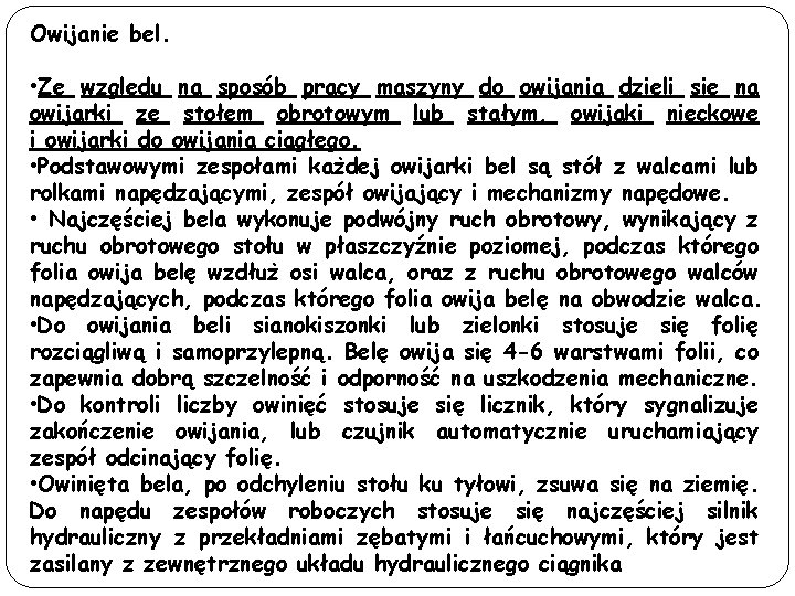 Owijanie bel. • Ze względu na sposób pracy maszyny do owijania dzieli się na