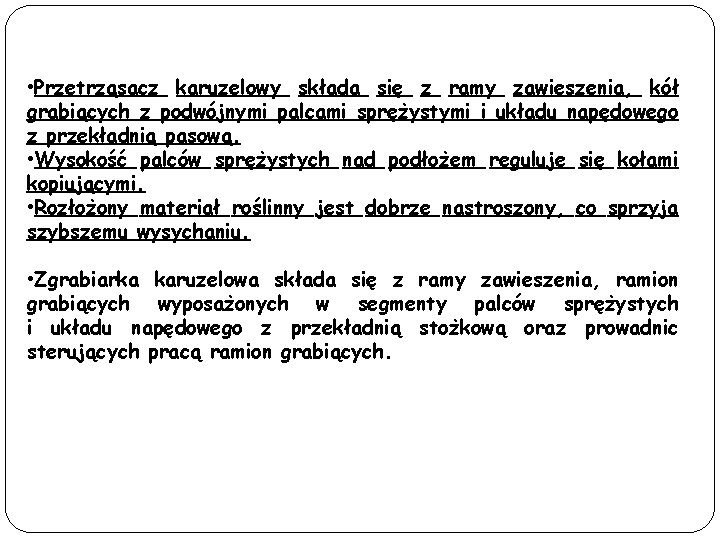  • Przetrząsacz karuzelowy składa się z ramy zawieszenia, kół grabiących z podwójnymi palcami