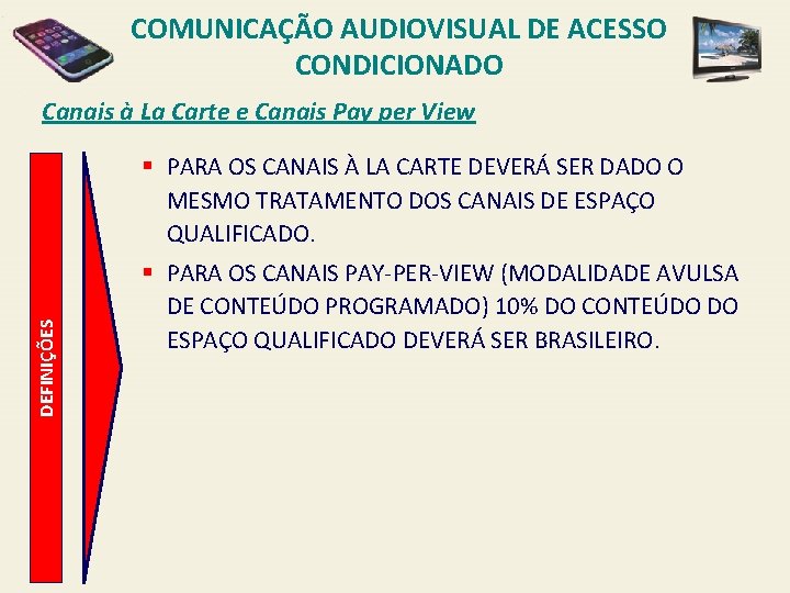 COMUNICAÇÃO AUDIOVISUAL DE ACESSO CONDICIONADO Canais à La Carte e Canais Pay per View