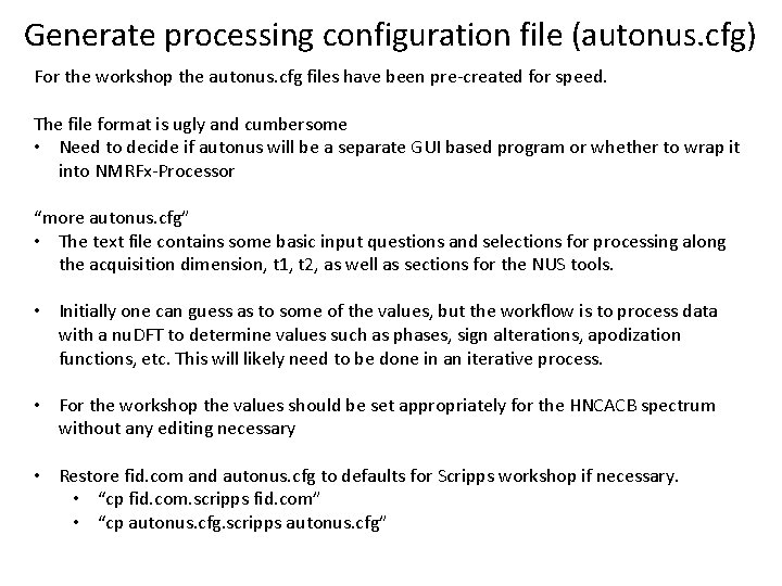 Generate processing configuration file (autonus. cfg) For the workshop the autonus. cfg files have