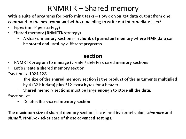 RNMRTK – Shared memory With a suite of programs for performing tasks – How