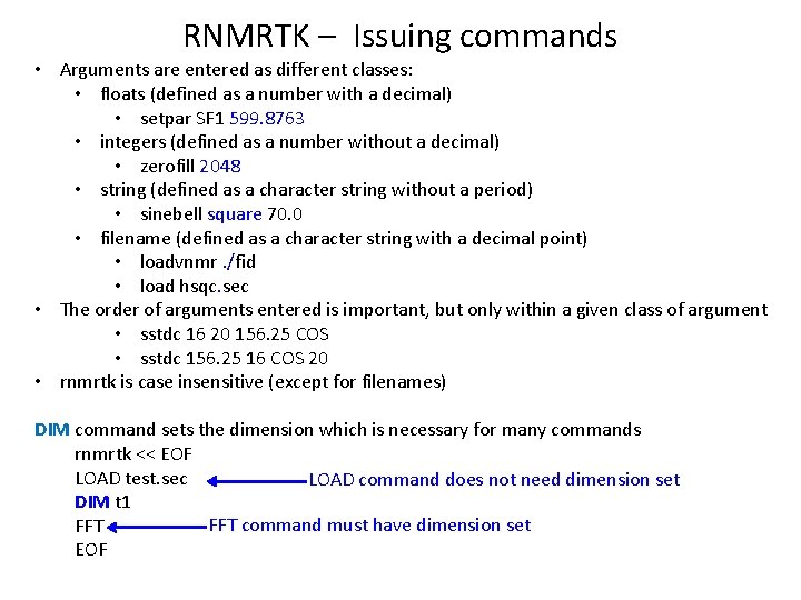 RNMRTK – Issuing commands • Arguments are entered as different classes: • floats (defined