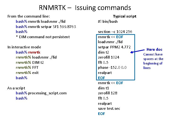 RNMRTK – Issuing commands From the command line: bash% rnmrtk loadvnmr. /fid bash% rnmrtk