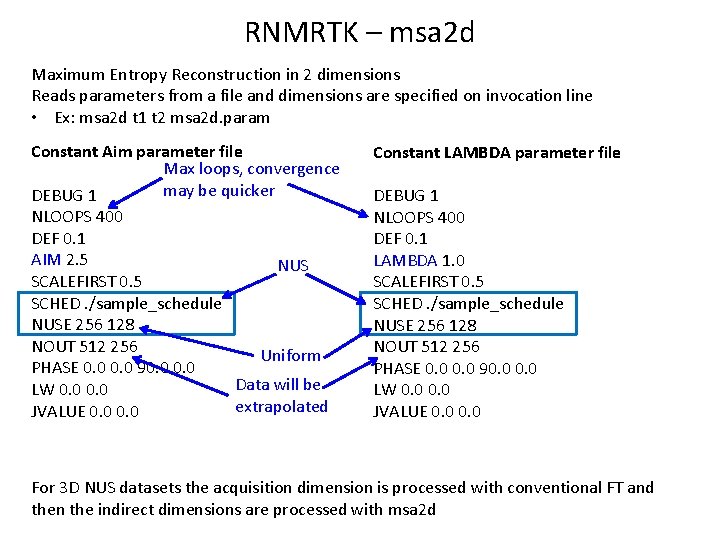 RNMRTK – msa 2 d Maximum Entropy Reconstruction in 2 dimensions Reads parameters from