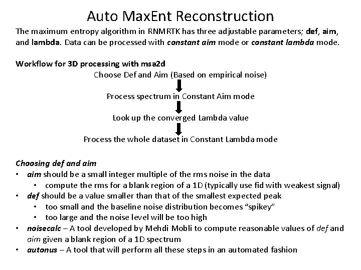 Auto Max. Ent Reconstruction The maximum entropy algorithm in RNMRTK has three adjustable parameters;