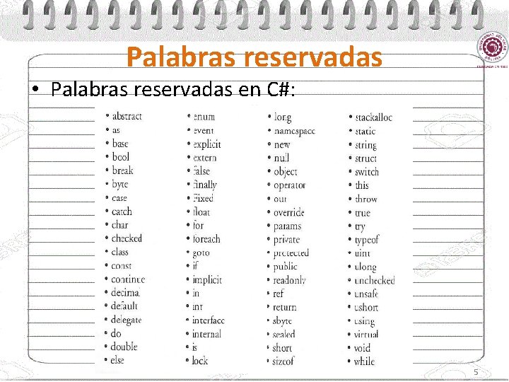 Palabras reservadas • Palabras reservadas en C#: 5 