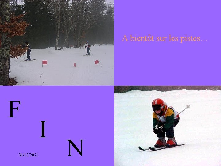 A bientôt sur les pistes… F 31/12/2021 I N 14 
