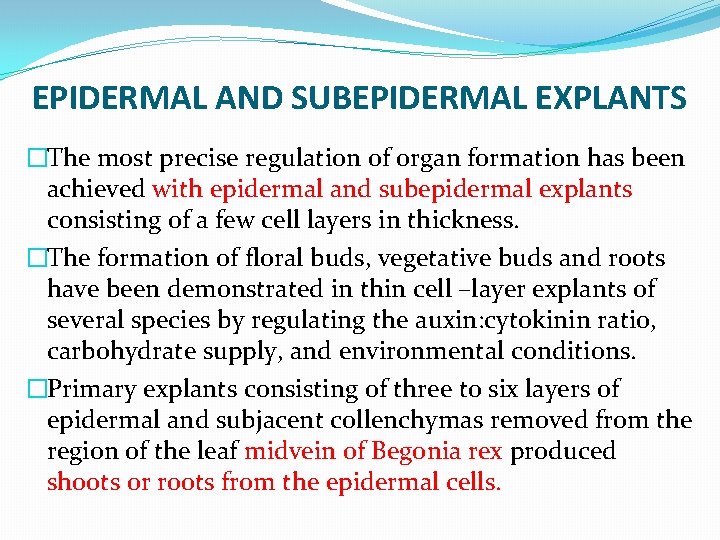 EPIDERMAL AND SUBEPIDERMAL EXPLANTS �The most precise regulation of organ formation has been achieved