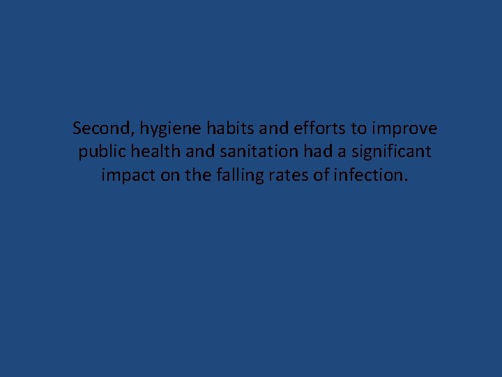 Second, hygiene habits and efforts to improve public health and sanitation had a significant