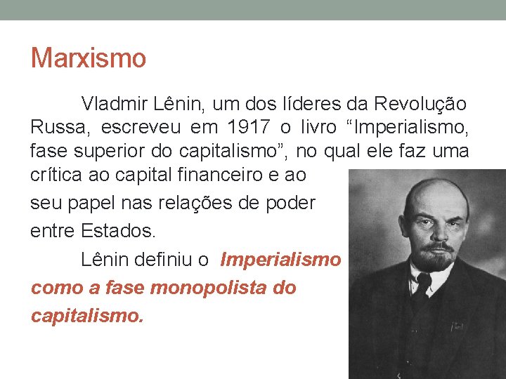 Marxismo Vladmir Lênin, um dos líderes da Revolução Russa, escreveu em 1917 o livro