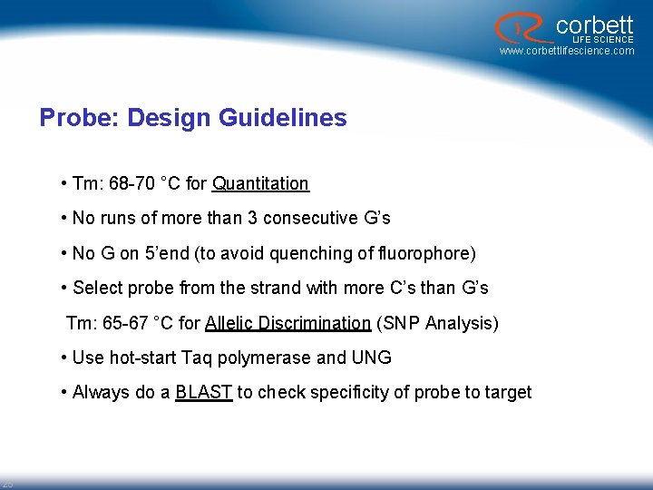 corbett LIFE SCIENCE www. corbettlifescience. com Probe: Design Guidelines • Tm: 68 -70 °C corbett LIFE SCIENCE www. corbettlifescience. com Probe: Design Guidelines • Tm: 68 -70 °C