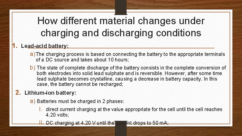 How different material changes under charging and discharging conditions 1. Lead-acid battery: a) The