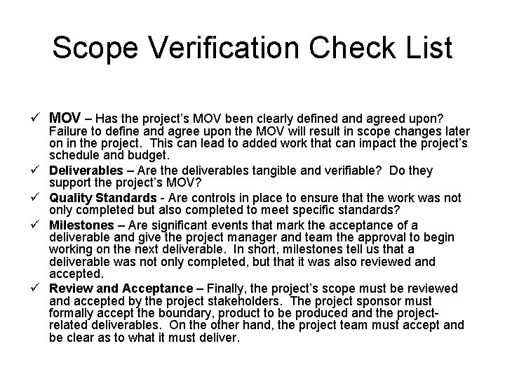 Scope Verification Check List ü MOV – Has the project’s MOV been clearly defined