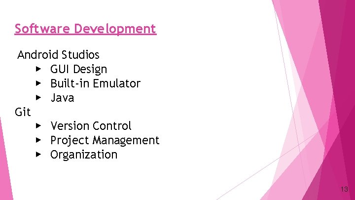 Software Development Android Studios ▶ GUI Design ▶ Built-in Emulator ▶ Java Git ▶