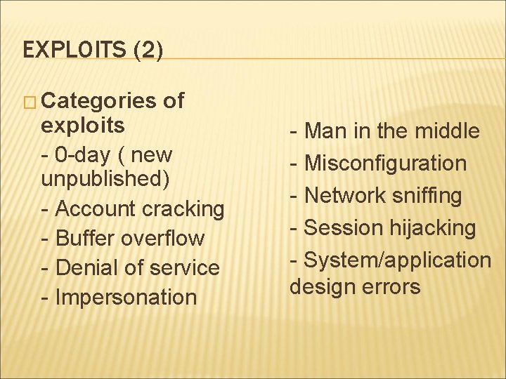 EXPLOITS (2) � Categories of exploits - 0 -day ( new unpublished) - Account