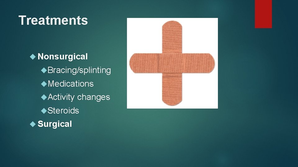 Treatments Nonsurgical Bracing/splinting Medications Activity changes Steroids Surgical 