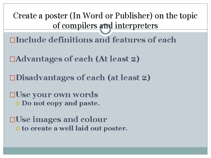 Create a poster (In Word or Publisher) on the topic of compilers and interpreters