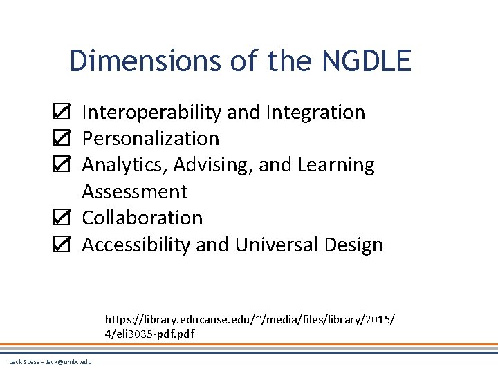 Dimensions of the NGDLE ☑ Interoperability and Integration ☑ Personalization ☑ Analytics, Advising, and