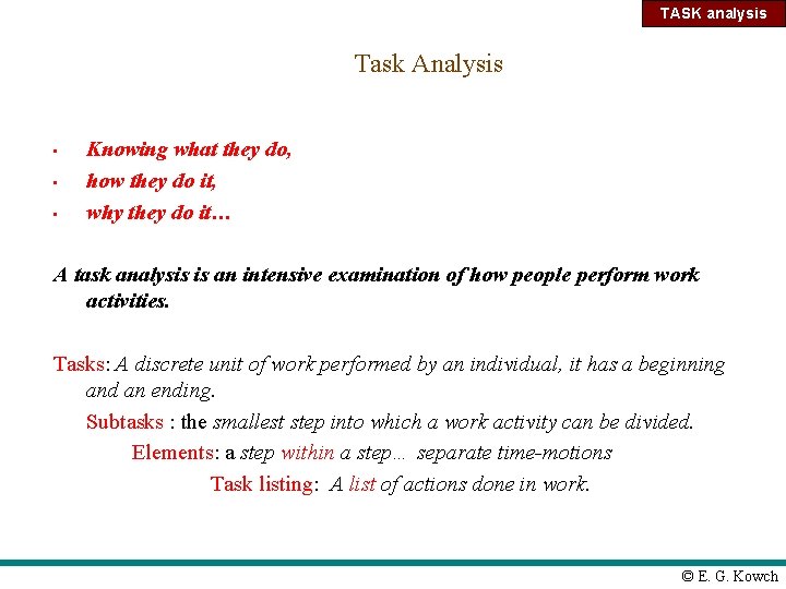 TASK analysis Task Analysis • • • Knowing what they do, how they do