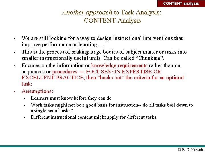 CONTENT analysis Another approach to Task Analysis: CONTENT Analysis • • We are still