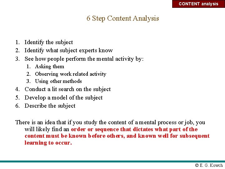 CONTENT analysis 6 Step Content Analysis 1. Identify the subject 2. Identify what subject
