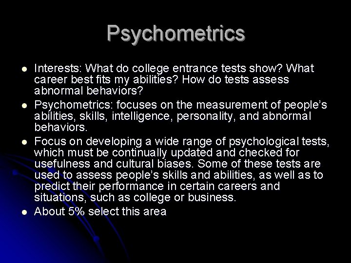 Psychometrics l l Interests: What do college entrance tests show? What career best fits