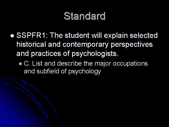 Standard l SSPFR 1: The student will explain selected historical and contemporary perspectives and