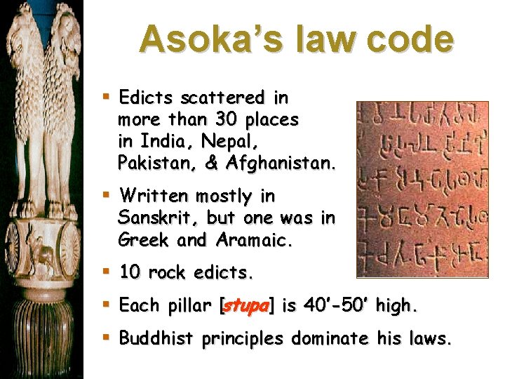 Asoka’s law code § Edicts scattered in more than 30 places in India, Nepal,