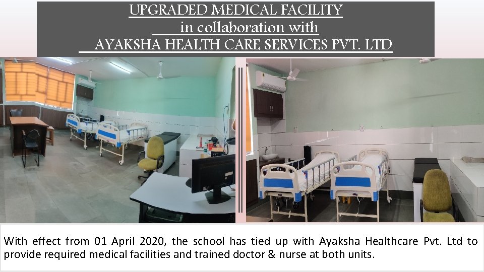 UPGRADED MEDICAL FACILITY in collaboration with AYAKSHA HEALTH CARE SERVICES PVT. LTD With effect