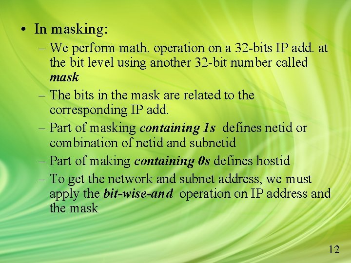  • In masking: – We perform math. operation on a 32 -bits IP