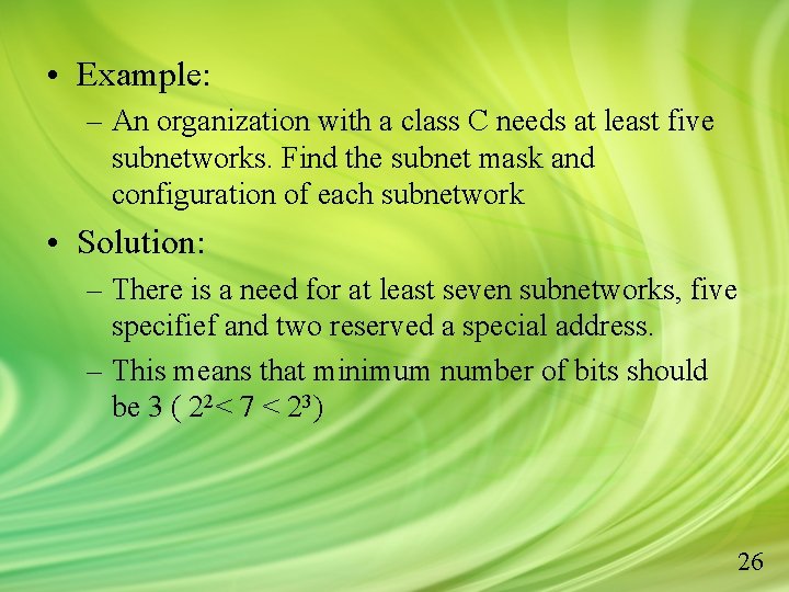  • Example: – An organization with a class C needs at least five